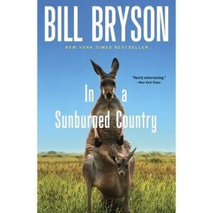 In a Sunburned Country -- Bill Bryson